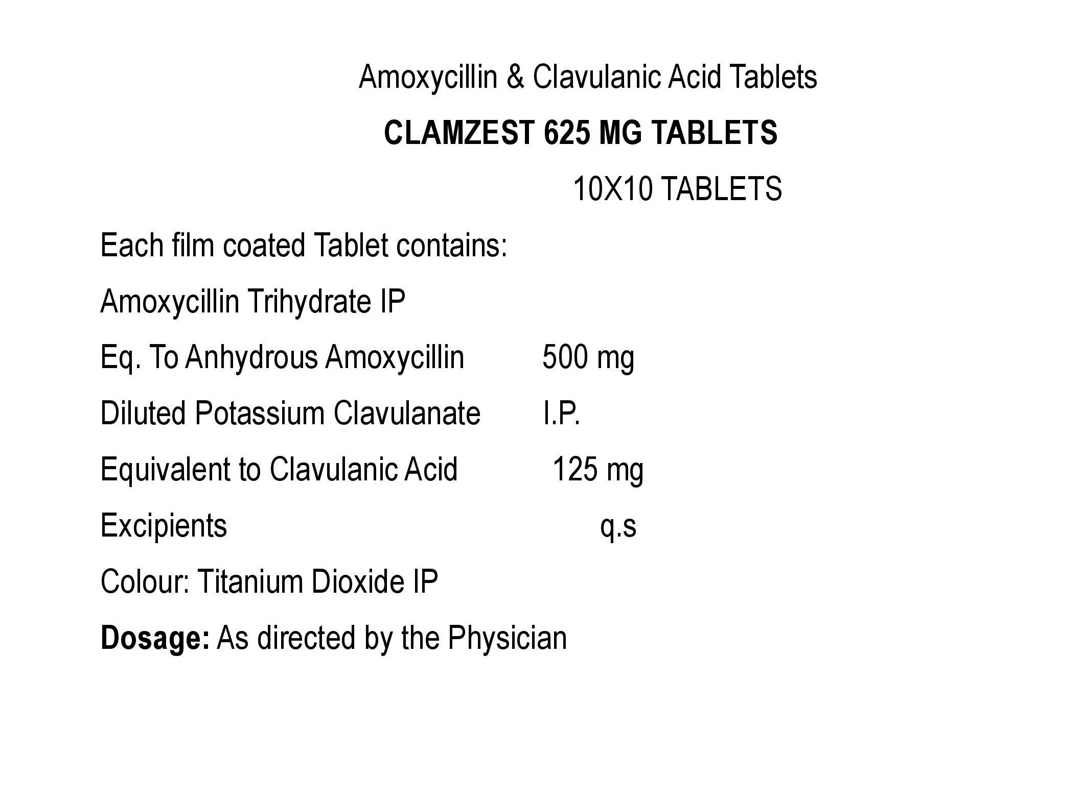 COMPOSITION:EACH FILM COATED TABLET CONTAINS:AMOXYCILLIN TRIHYDRATE IPEQ. TO ANHYDROUS AMOXYCILLIN 500 MGDILUTED POTASSIUM CLAVULANATE IPEQ. TO CLAVULANIC ACID 125 MGEXCIPIENTS Q.SCOLOUR : TITANIUM DIOXIDE IP